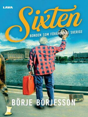 cover image of Sixten--Bonden som förändrade Sverige